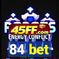 84 bet